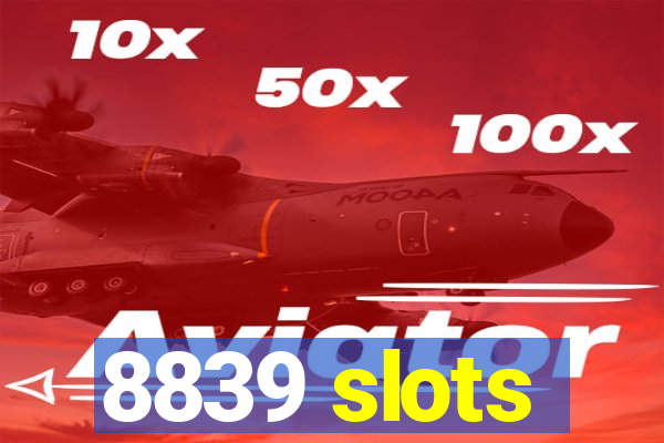 8839 slots